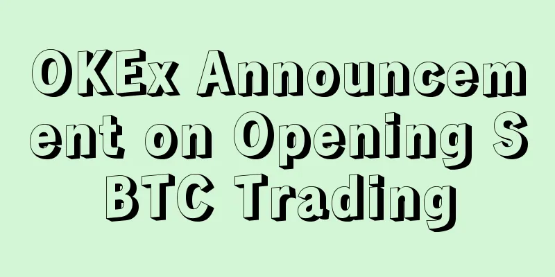 OKEx Announcement on Opening SBTC Trading