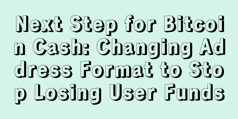 Next Step for Bitcoin Cash: Changing Address Format to Stop Losing User Funds