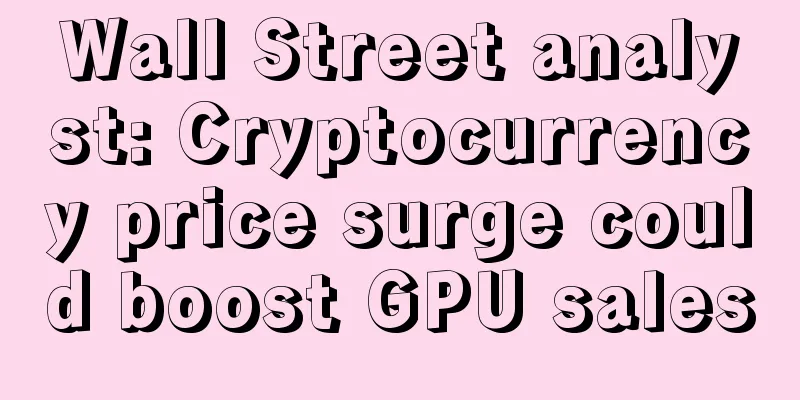 Wall Street analyst: Cryptocurrency price surge could boost GPU sales