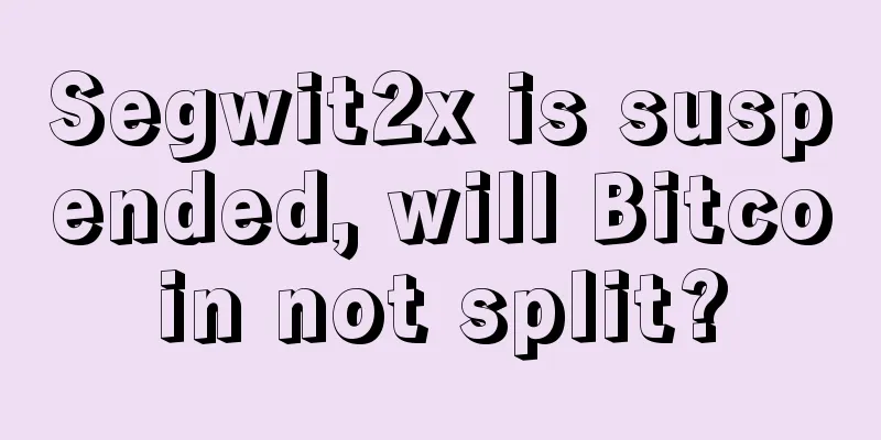 Segwit2x is suspended, will Bitcoin not split?