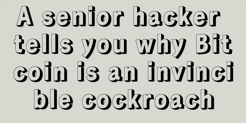 A senior hacker tells you why Bitcoin is an invincible cockroach