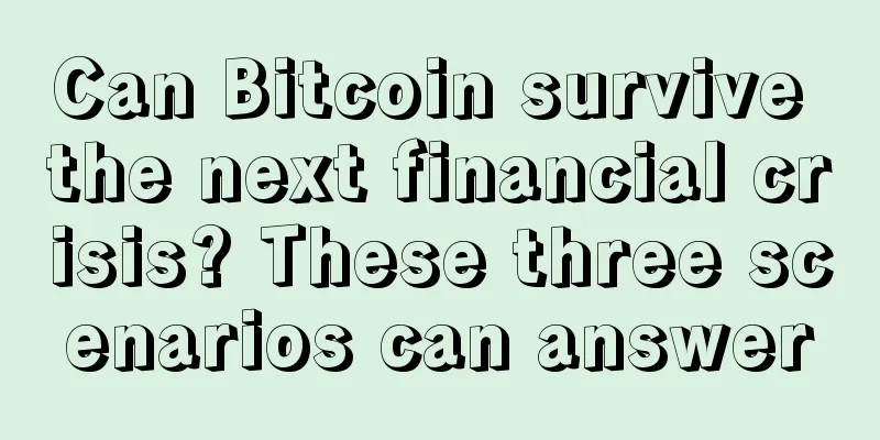 Can Bitcoin survive the next financial crisis? These three scenarios can answer