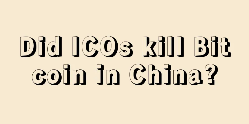 Did ICOs kill Bitcoin in China?