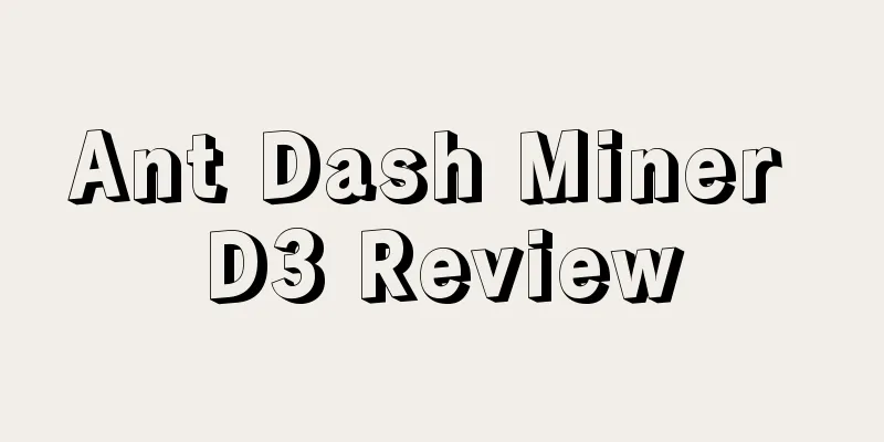 Ant Dash Miner D3 Review