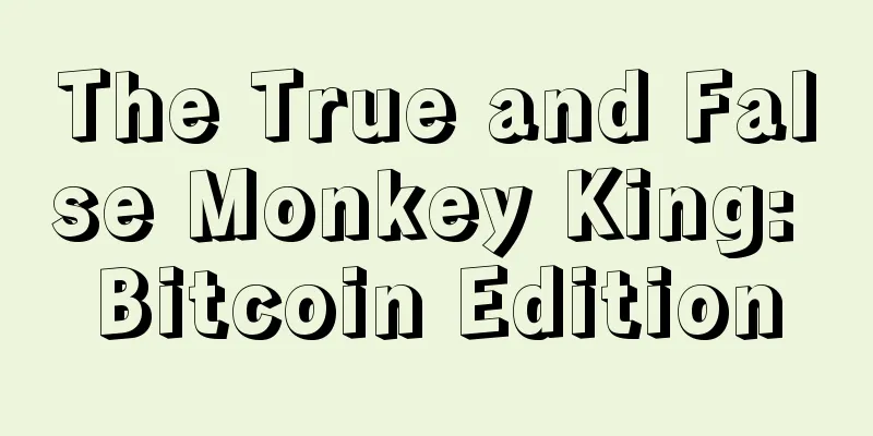 The True and False Monkey King: Bitcoin Edition