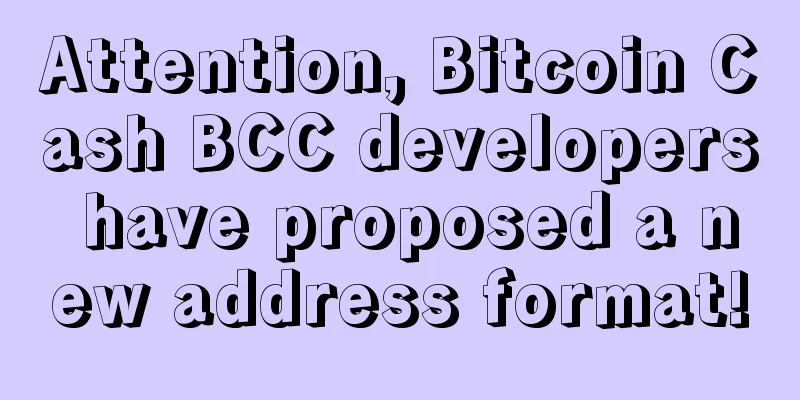 Attention, Bitcoin Cash BCC developers have proposed a new address format!