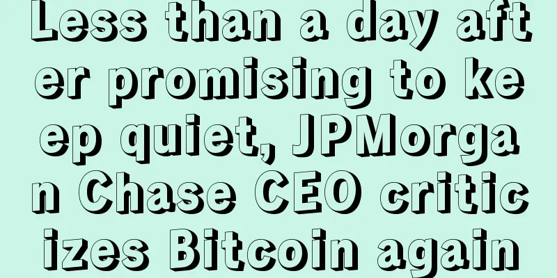 Less than a day after promising to keep quiet, JPMorgan Chase CEO criticizes Bitcoin again