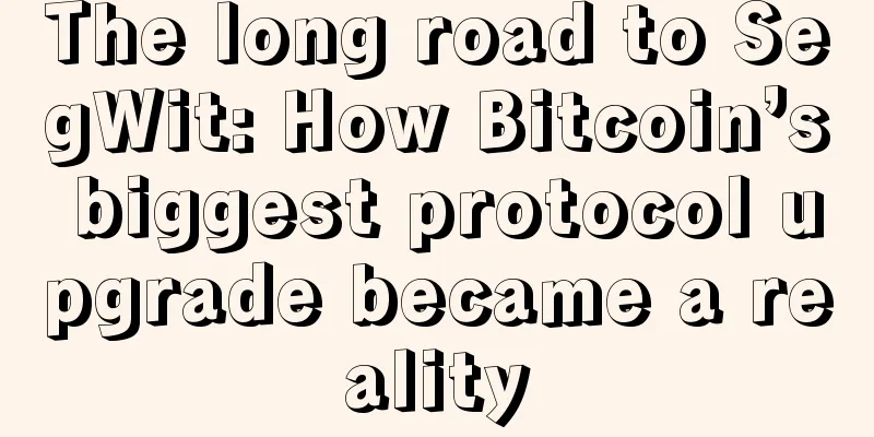 The long road to SegWit: How Bitcoin’s biggest protocol upgrade became a reality
