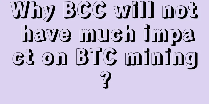 Why BCC will not have much impact on BTC mining?