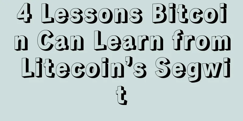 4 Lessons Bitcoin Can Learn from Litecoin’s Segwit