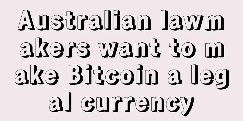 Australian lawmakers want to make Bitcoin a legal currency