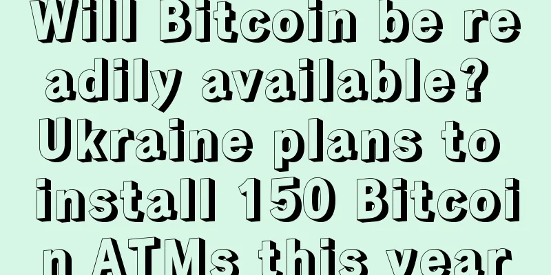 Will Bitcoin be readily available? Ukraine plans to install 150 Bitcoin ATMs this year