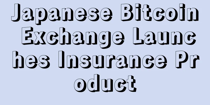 Japanese Bitcoin Exchange Launches Insurance Product