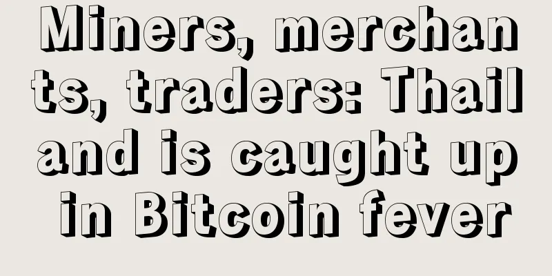 Miners, merchants, traders: Thailand is caught up in Bitcoin fever