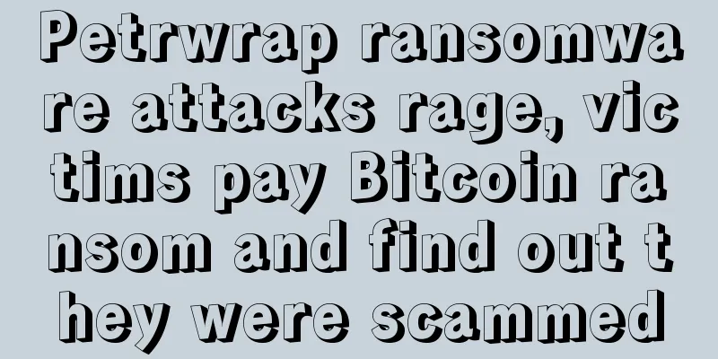 Petrwrap ransomware attacks rage, victims pay Bitcoin ransom and find out they were scammed