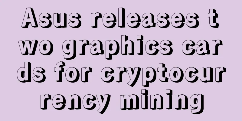 Asus releases two graphics cards for cryptocurrency mining