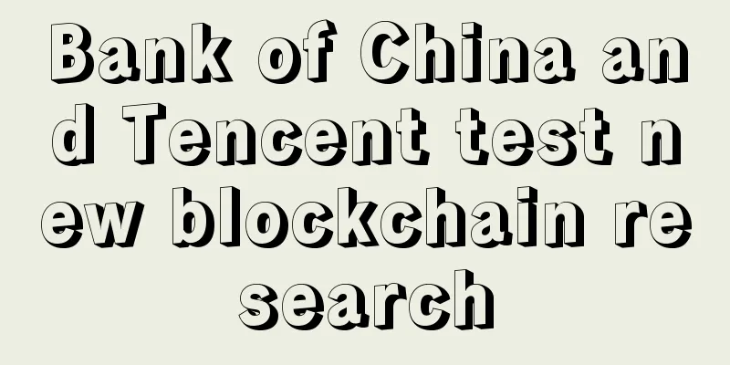 Bank of China and Tencent test new blockchain research