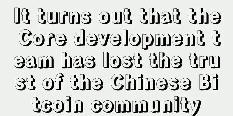 It turns out that the Core development team has lost the trust of the Chinese Bitcoin community