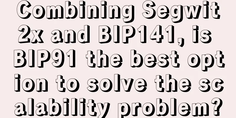 Combining Segwit2x and BIP141, is BIP91 the best option to solve the scalability problem?