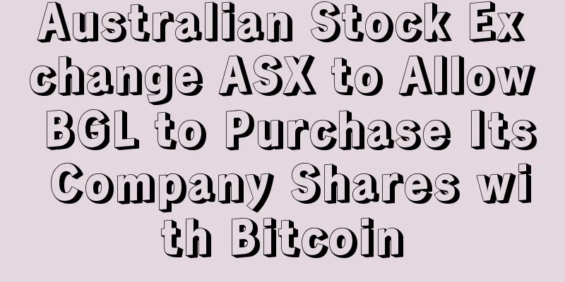Australian Stock Exchange ASX to Allow BGL to Purchase Its Company Shares with Bitcoin