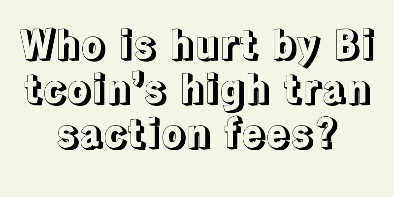 Who is hurt by Bitcoin’s high transaction fees?