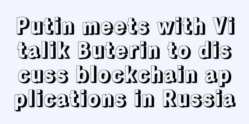 Putin meets with Vitalik Buterin to discuss blockchain applications in Russia