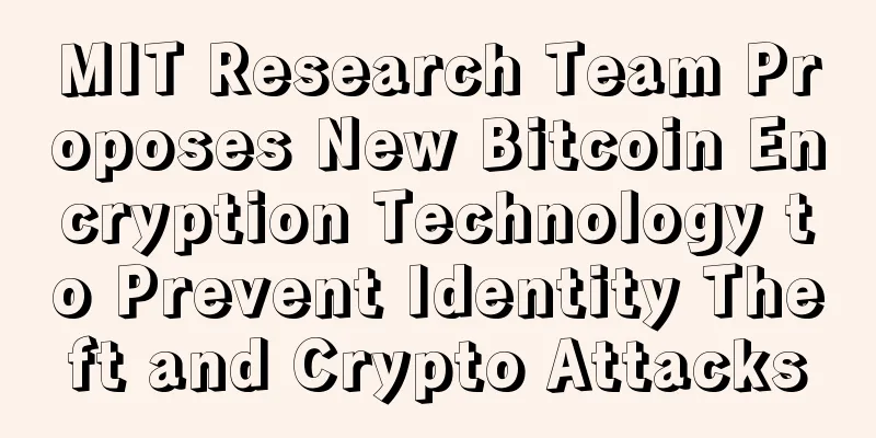 MIT Research Team Proposes New Bitcoin Encryption Technology to Prevent Identity Theft and Crypto Attacks