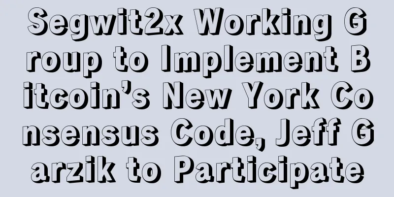 Segwit2x Working Group to Implement Bitcoin’s New York Consensus Code, Jeff Garzik to Participate