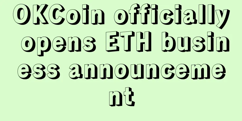 OKCoin officially opens ETH business announcement