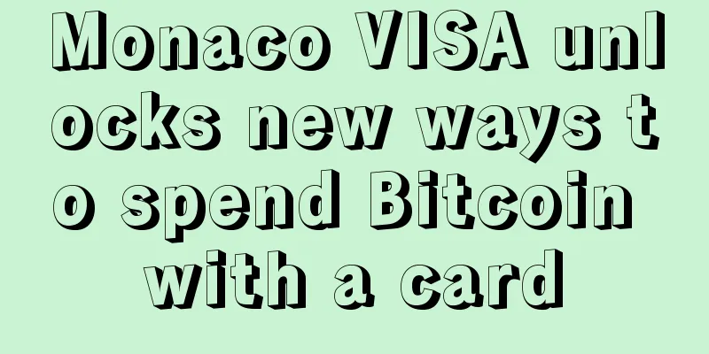 Monaco VISA unlocks new ways to spend Bitcoin with a card
