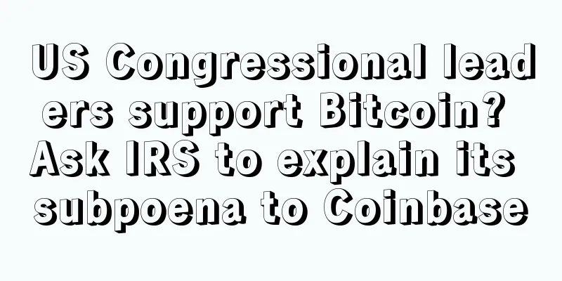 US Congressional leaders support Bitcoin? Ask IRS to explain its subpoena to Coinbase