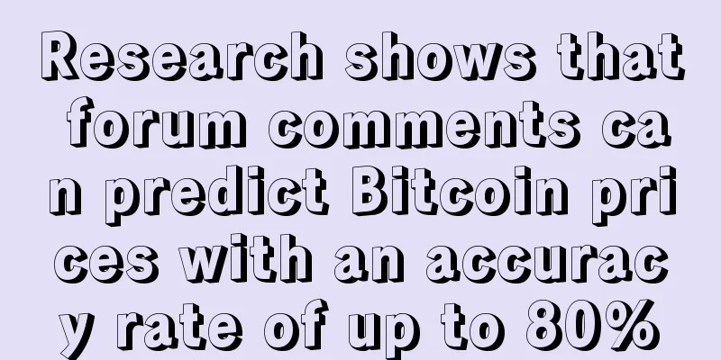 Research shows that forum comments can predict Bitcoin prices with an accuracy rate of up to 80%