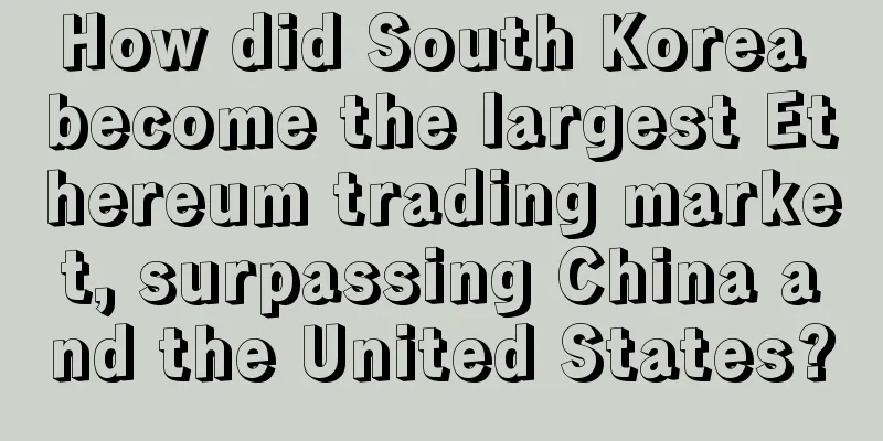 How did South Korea become the largest Ethereum trading market, surpassing China and the United States?