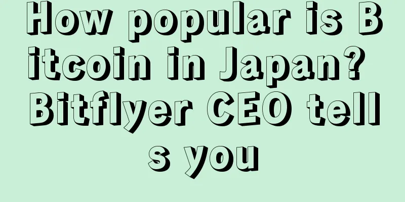 How popular is Bitcoin in Japan? Bitflyer CEO tells you