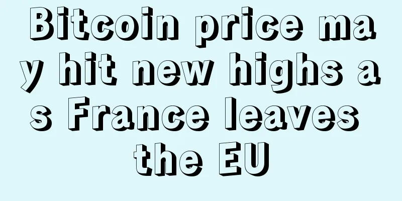 Bitcoin price may hit new highs as France leaves the EU