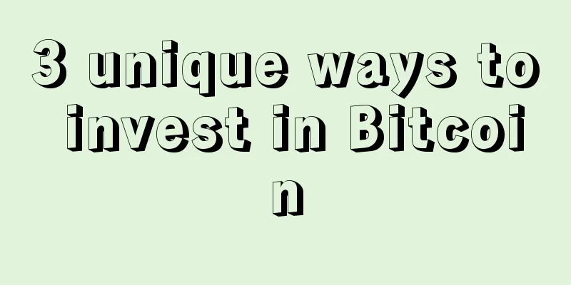 3 unique ways to invest in Bitcoin