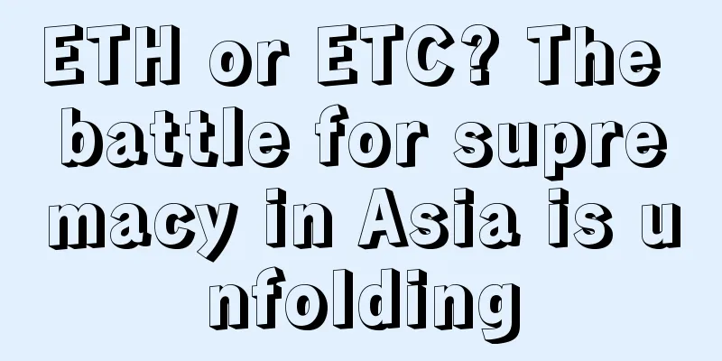 ETH or ETC? The battle for supremacy in Asia is unfolding