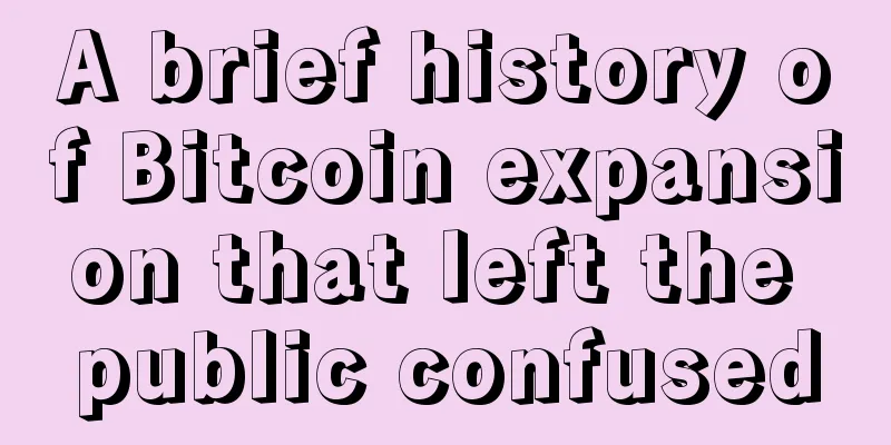 A brief history of Bitcoin expansion that left the public confused