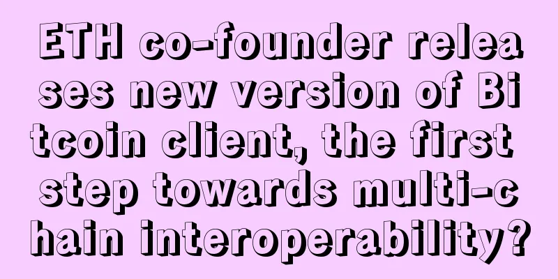 ETH co-founder releases new version of Bitcoin client, the first step towards multi-chain interoperability?