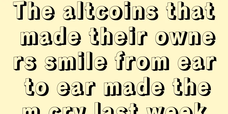 The altcoins that made their owners smile from ear to ear made them cry last week