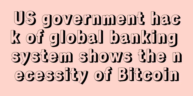 US government hack of global banking system shows the necessity of Bitcoin
