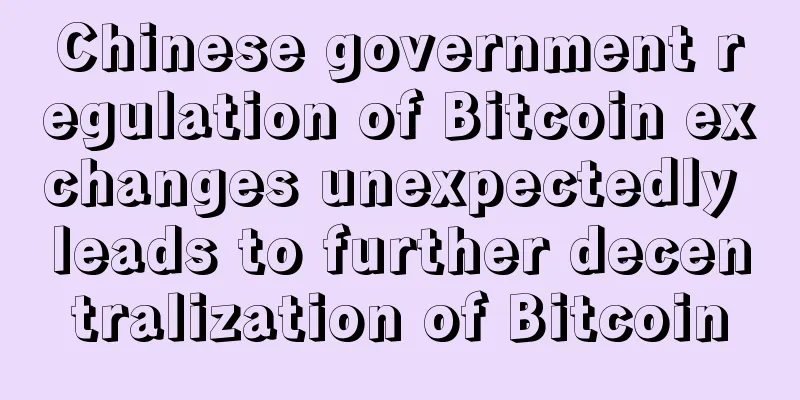 Chinese government regulation of Bitcoin exchanges unexpectedly leads to further decentralization of Bitcoin