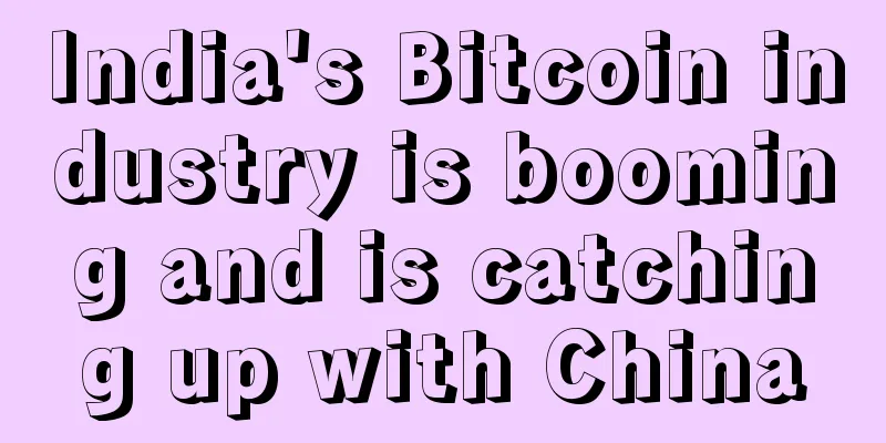 India's Bitcoin industry is booming and is catching up with China
