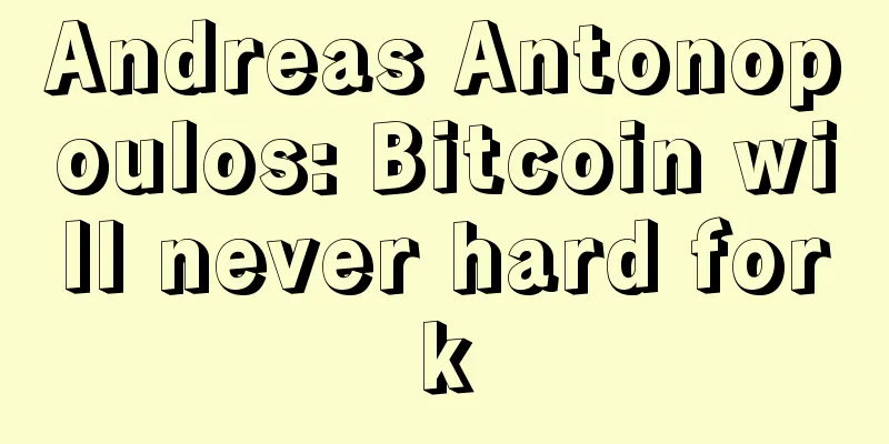 Andreas Antonopoulos: Bitcoin will never hard fork