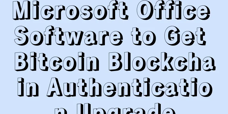 Microsoft Office Software to Get Bitcoin Blockchain Authentication Upgrade
