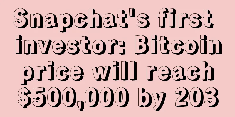 Snapchat's first investor: Bitcoin price will reach $500,000 by 2030