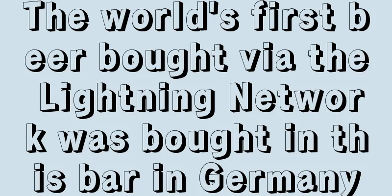 The world's first beer bought via the Lightning Network was bought in this bar in Germany