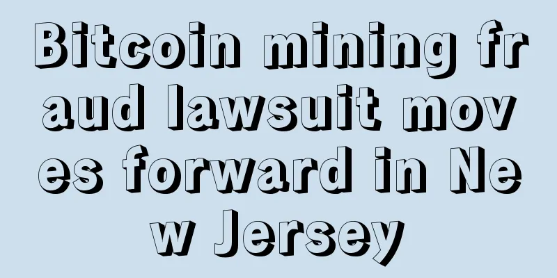 Bitcoin mining fraud lawsuit moves forward in New Jersey