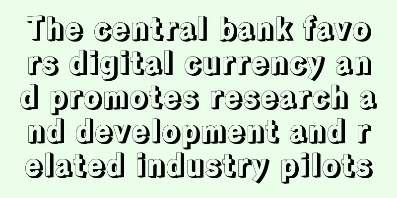 The central bank favors digital currency and promotes research and development and related industry pilots