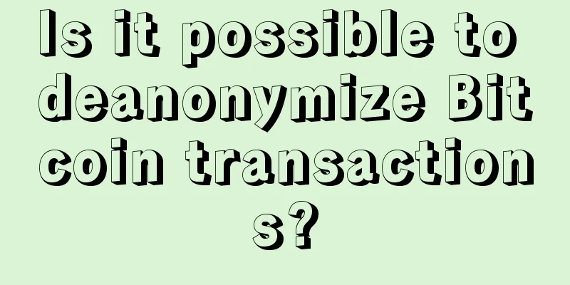 Is it possible to deanonymize Bitcoin transactions?